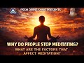 Why Do People Stop Meditating By Master Tanvi