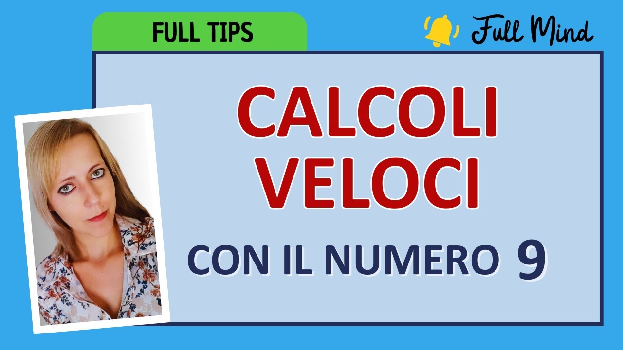 TRUCCHI DI CALCOLO VELOCE con il numero 9!