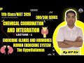 Class 11 Chapter 19 || CHEMICAL COORDINATION &amp; INTEGRATION Lecture - 1 || Hypothalamus NEET