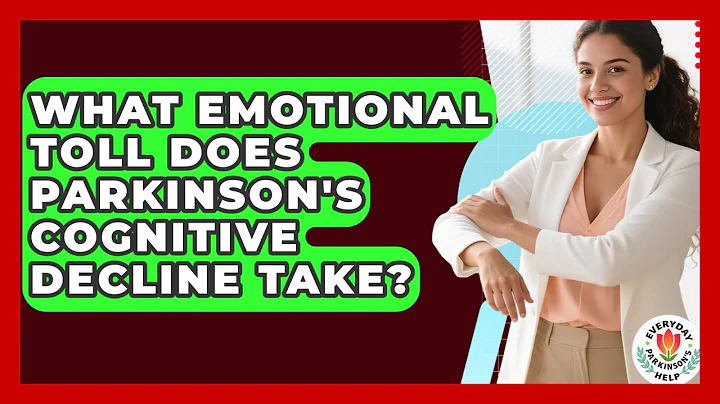 What Emotional Toll Does Parkinson's Cognitive Decline Take? - Everyday Parkinsons Help