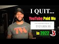 How Much YouTube Paid Me In 2022 || I Quit My Job!!!