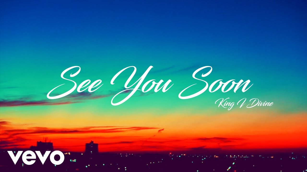 King I Divine - See You Soon