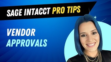 Sage Intacct Pro Tips: Vendor Approvals
