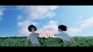 Soulmate - Kahitna (cover Della Firdatia) Lirik
