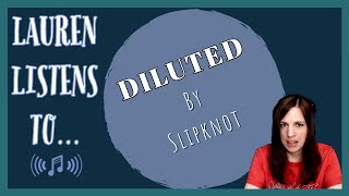Diluted is Speaking to Me | A Slipknot Reaction