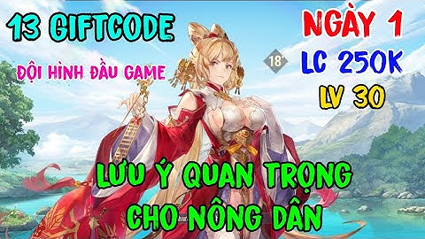 Tam Quốc Huyễn Tưởng VNG| Hướng dẫn tân thủ cày chay Ngày 1, Gift code và đội hình đầu game