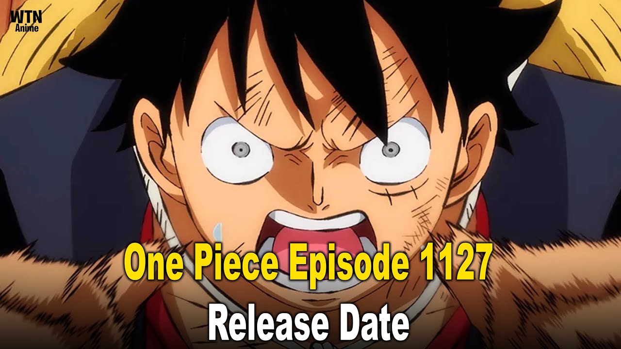 One Piece Episode 1127: Release Date, Where to Watch and More - YouTube