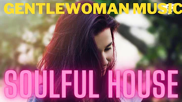 Gentlewoman | Electronic Dance Music (EDM) | Soulful House | I Am Not A Girl |