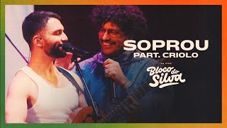 Silva, Criolo - Soprou | Bloco do Silva #2 (Ao Vivo)