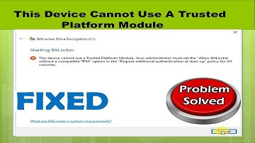 This Device cannot use A Trusted Platform module. Bitlocker