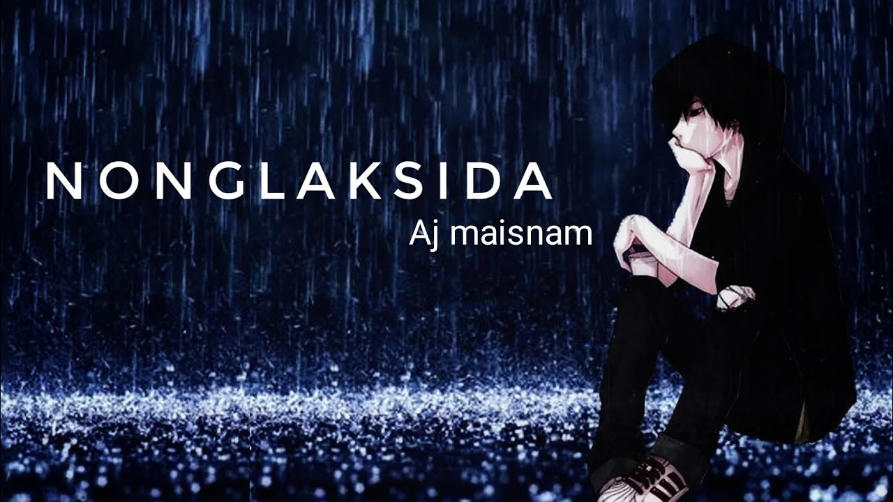 Nonglaksida  lyrics song  Aj maisnam