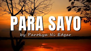 Parokya ni Edgar – PARA SAYO (Lyric Video)