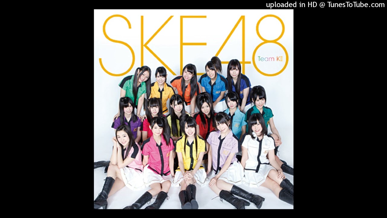 Team KII(SKE48) Nice to meet you! 歌詞&動画視聴 - 歌ネット