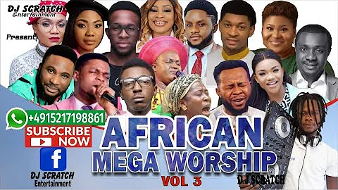 TOP LATEST AFRICAN MEGA WORSHIP MIX VOL 3{SEPTEMBER 2020{BY DJ SCRATCH FT MERCY CHINWO, JUDIKAY,