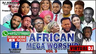 TOP LATEST AFRICAN MEGA WORSHIP MIX VOL 3{SEPTEMBER 2020{BY DJ SCRATCH FT MERCY CHINWO, JUDIKAY,