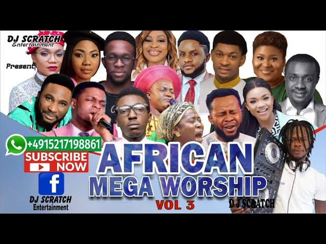 TOP LATEST AFRICAN MEGA WORSHIP MIX VOL 3{SEPTEMBER 2020{BY DJ SCRATCH FT MERCY CHINWO, JUDIKAY, class=