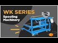 Reel power industrials wk series spooling machinery  reelomatic