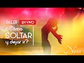 ¿CÓMO SOLTAR Y DEJAR IR?