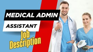 Job description of Medical Administrative Assistant - Roles, Responsibilities  & Skills