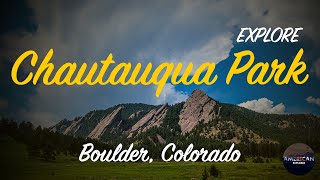 EXPLORE | Chautauqua Park, Boulder Colorado | American Explorer