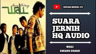 WALI - EMANG DASAR (HQ AUDIO) SUARA JERNIH.