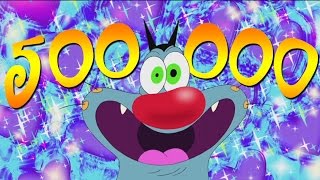 Oggy and the Cockroaches - 500 000 subscribers !!!!!!