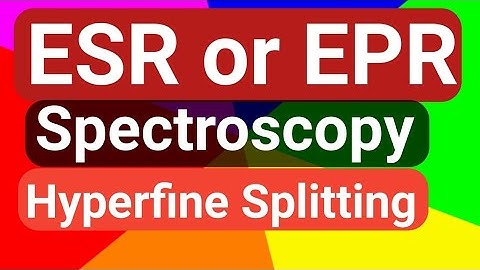 ESR / EPR Spectroscopy (Electron spin Resonance) : Basics, Hyperfine splitting #Spectroscopy part-9