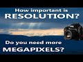 How important is camera resolution? Do you NEED more megapixels?