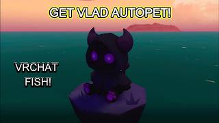 How to get Vlad Autopet in VRChat FISH! 🐟 (Step-by-Step Guide)
