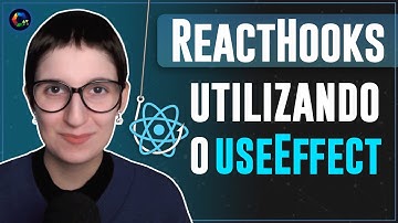 React Hooks - Entendendo o UseEffect