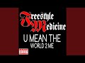 U MEAN THE WORLD 2 ME mp3