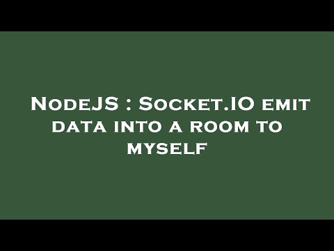 NodeJS : Socket.IO emit data into a room to myself