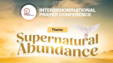 Supernatural Abundance (PHG NOV 2025 2ND DAY EVENING SESSION)