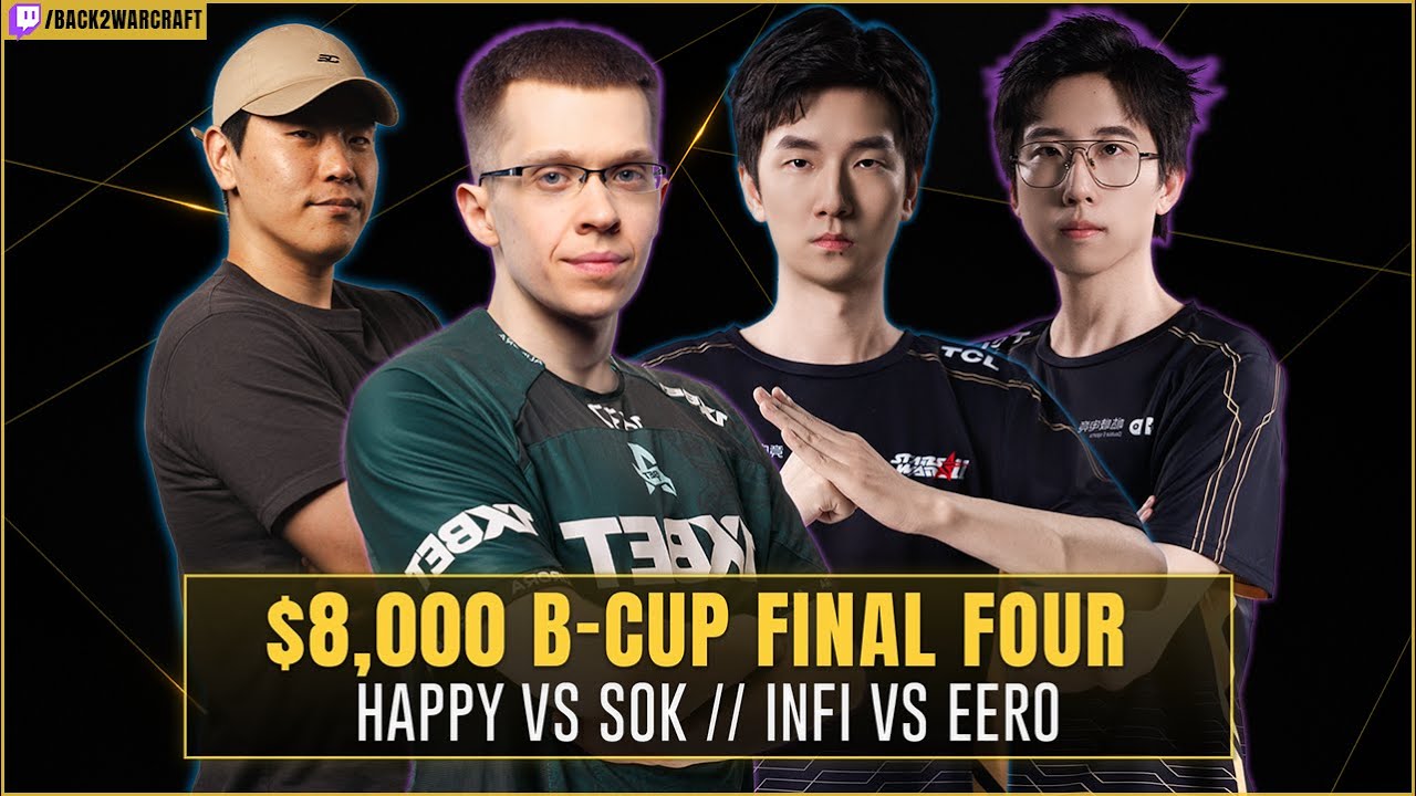 ⚔️ Happy vs Sok // Infi vs eer0 🏆 B- Cup Final Four! 🎙️ Neo & Remo