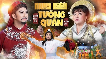 NHỤY KIỀU TƯỚNG QUÂN - Hương Lan & Nguyễn Khắc Huy | CẢI LƯƠNG VIỆT NAM Hay Nhất 2023