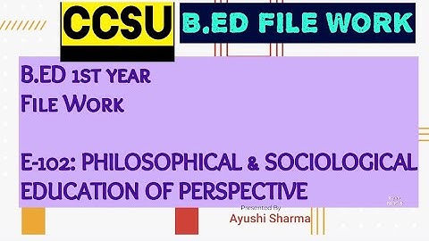 B.ED  file work|E-102: Philosophical and sociological education of perspective #bedexampattern