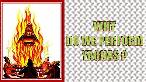 Significance of yagnas | reasons and benefits |