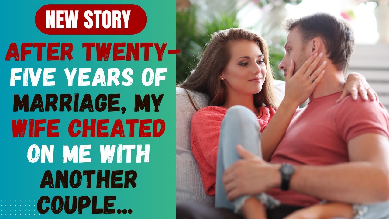 After twenty-five years of marriage, my wife cheated on me with another ...