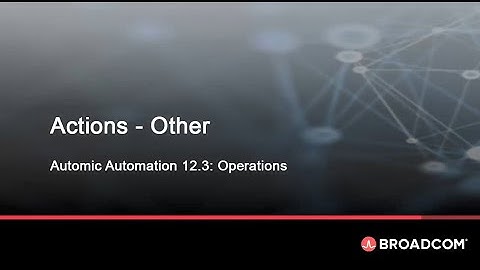 Automic Automation Task Management: Other Actions