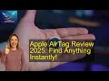 Apple AirTag Review 2025: Find Anything Instantly!