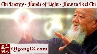 Chi energy - Hands of light - How to feel Chi energy