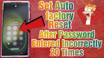 Samsung Galaxy S23 Ultra Set Auto Factory Reset When Wrong Password Is Entered Incorrectly 20 Times