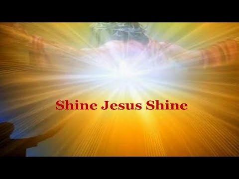 Shine Jesus Shine with Lyrics - YouTube