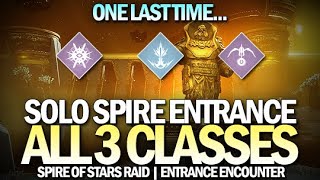 Before It's Gone: Solo Spire of Stars Entrance on All 3 Classes [Destiny 2]