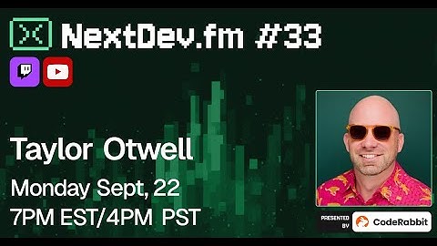 NextDev.fm #33 w/ Taylor Otwell