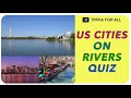 Guess USA Cities on Rivers - Geography Quiz