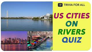 Guess USA Cities on Rivers - Geography Quiz
