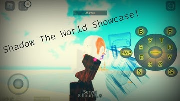 Shadow The World Showcase (Something