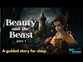 Beauty And The Beast Sleepy Story Part 1 Fairytale Bedtime Story Beauty And The Beast Sleepy Story Part 1 Fairytale Bedtime Story