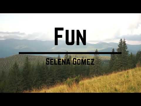 Selena Gomez - Fun (Lyrics)
